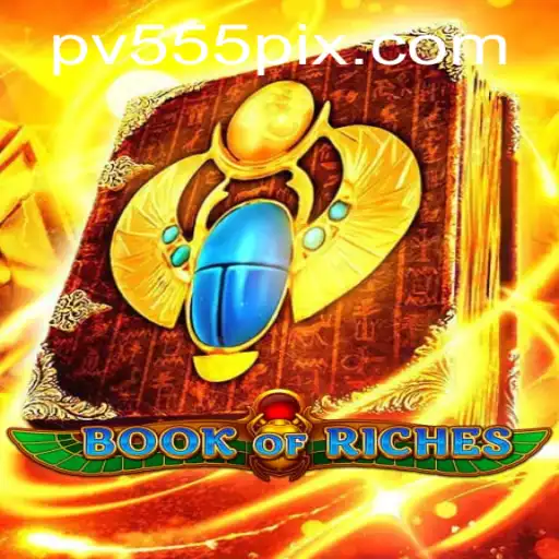 Exploring BookofRiches and the World of PV555: A Thrilling Adventure Awaits