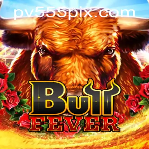 Experience the Thrill of BullFever with the Exciting Keyword PV555