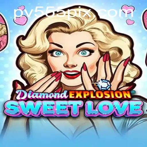 Exploring the Vibrant World of DiamondExplosionSweetLove with PV555